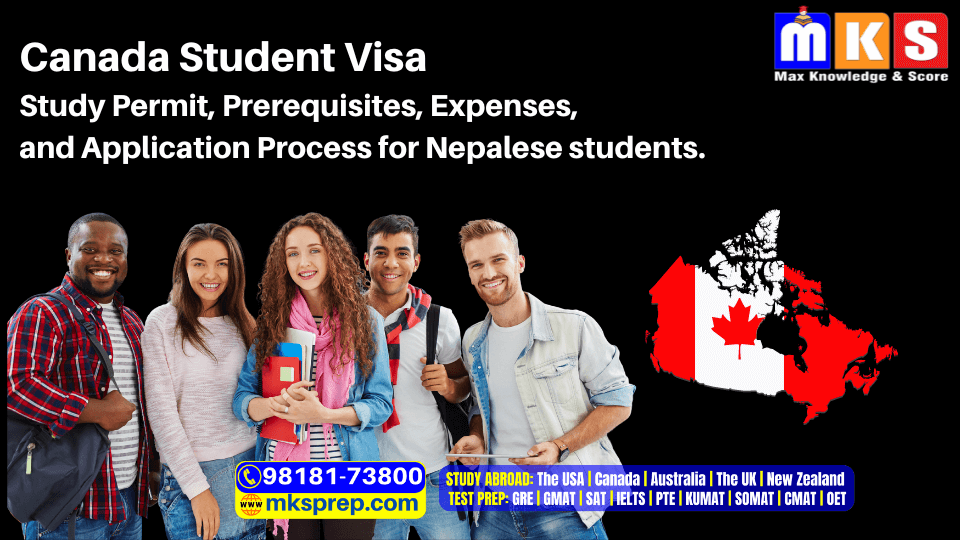 Canada Student Visa Study Permit Prerequisites Expenses and Application Process for Nepalese students