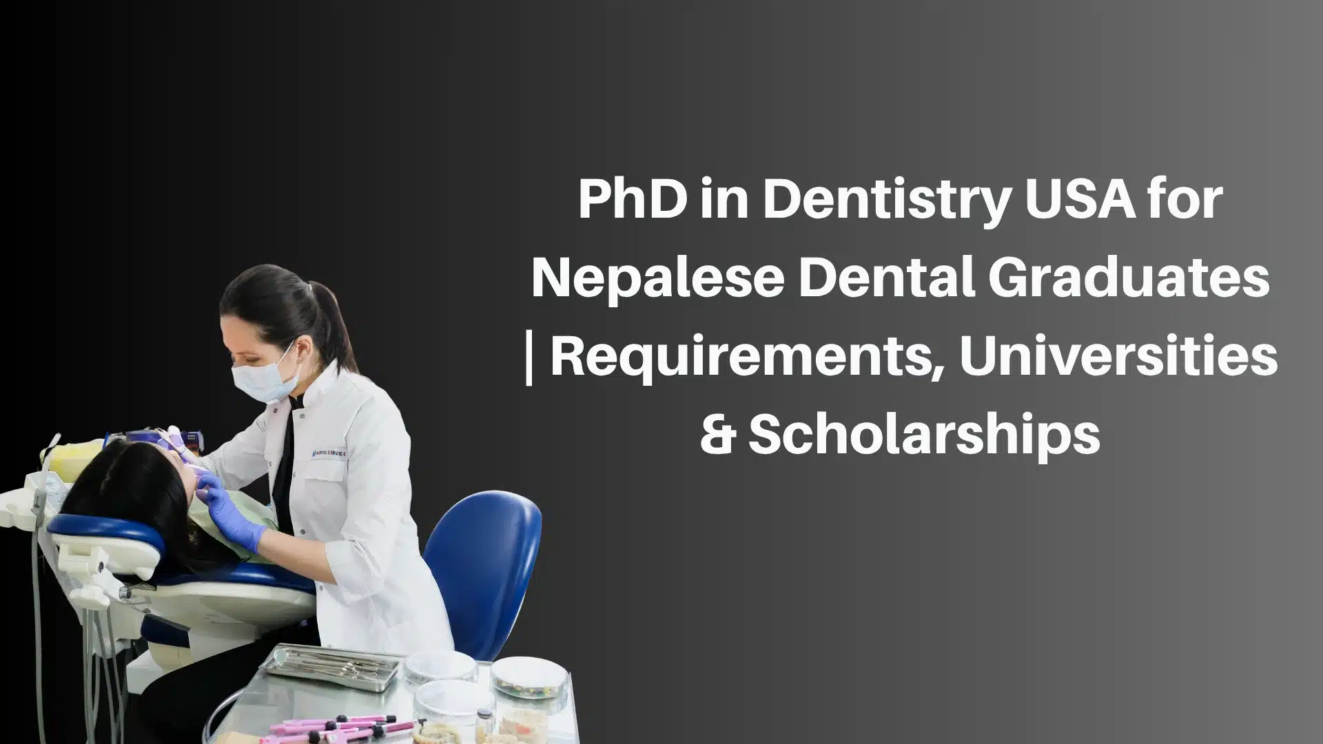 PhD in Dentistry USA for Nepalese Dental Graduates | Requirements, Universities & Scholarships
